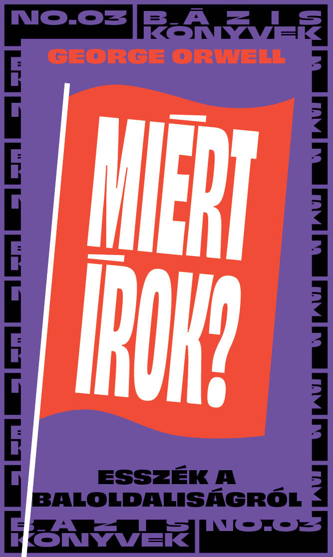 George Orwell: Miért írok?