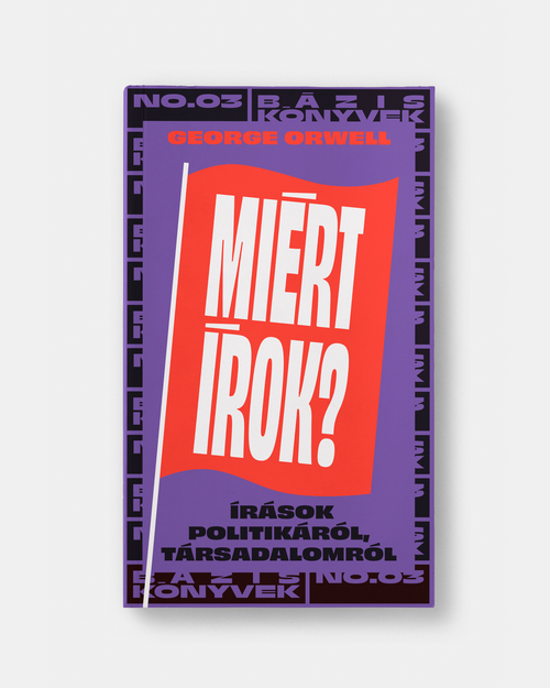 George Orwell: Miért írok?